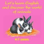 Let’s learn English and discover the world of animals