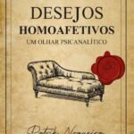 Desejos Homoafetivos: UM OLHAR PSICANALÍTICO