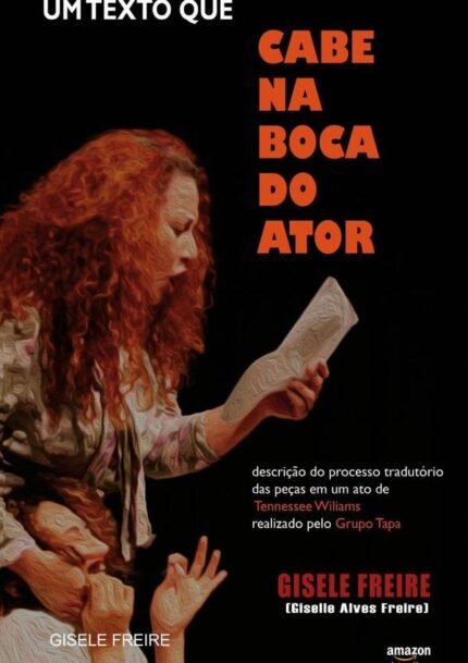 Um Texto Que “cabe Na Boca Do Ator”: Descrição do processo tradutório das peças em um ato de Tennessee Williams realizado pelo grupo Tapa