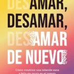 Amar, desamar, amar de nuevo