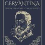 Arganda Cervantina: Cuentos y relatos en honor a Cervantes