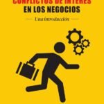 La ética de los conflictos de interés en los negocios. Una introducción