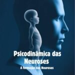 Psicodinâmica Das Neuroses: A Formação das Neuroses
