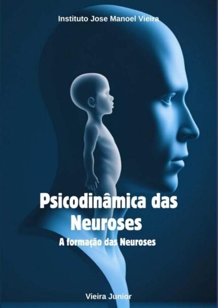 Psicodinâmica Das Neuroses: A Formação das Neuroses