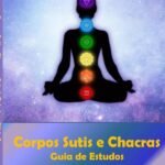 Corpos Sutis E Chacras - Guia De Estudos