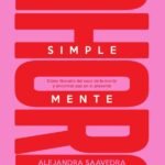 Simplemente ahora: Cómo liberarte del caos de la mente y encontrar paz en el presente