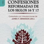 CONFESIONES REFORMADAS DE LOS SIGLOS 16 Y 17 - Vol. 4: 1563-1576
