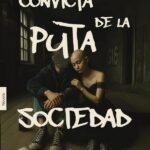 Convicta de la puta sociedad