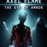 Axel Flame: The Eye of Amrok