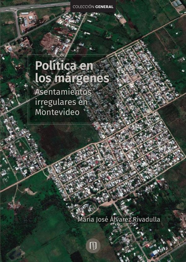 1444180_IMAGEN_TAPA_G_001 Políticas en los márgenes. Asentamientos irregulares en Montevideo - Imagen 1