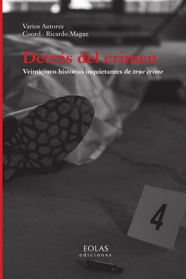 1444566_IMAGEN_TAPA_G_001 Detrás del crimen. Veinticinco historias inquietantes de true crime - Imagen 1