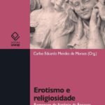 Erotismo e religiosidade: Romances de Antônio da Fonseca Soares sobre mulheres
