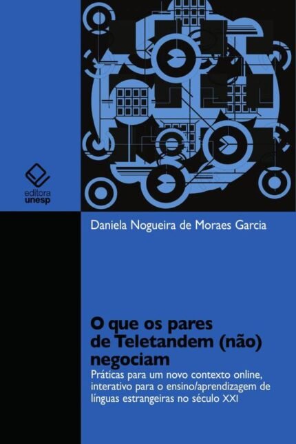 O que os pares de Teletandem (não) negociam: Práticas para um novo contexto online, interativo para o ensino/aprendizagem de línguas estrangeiras no século XXI