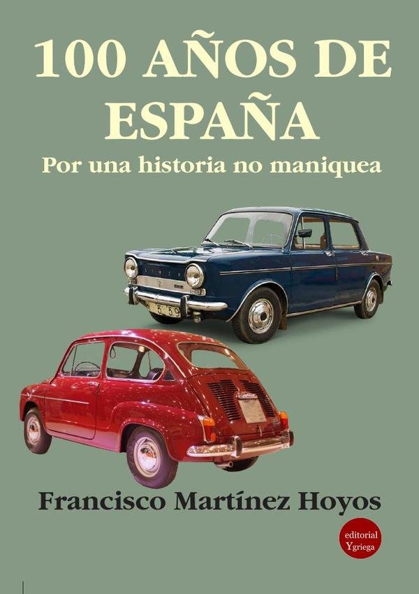 1446574_IMAGEN_TAPA_G_001 100 años de España. Por una historia no maniquea: Ensayo ligeramente escorado a babor - Imagen 1