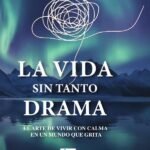 La vida sin tanto drama