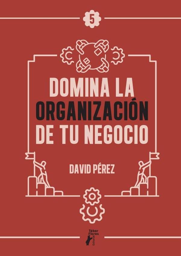 1447158_IMAGEN_TAPA_G_001 Domina la organización de tu negocio - Imagen 1