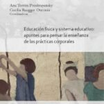 Educación física y sistema educativo: apuntes para pensar la enseñanza de las prácticas corporales