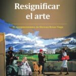 Resignificar el arte: El apropiacionismo de Herman Braun-Vega