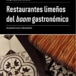 Restaurantes limeños del boom gastronómico: Arquitectura e identidad