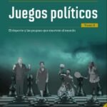 Juegos políticos (tomo II): El deporte y las pugnas que mueven el mundo