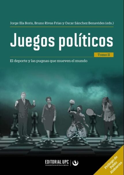 Juegos políticos (tomo II): El deporte y las pugnas que mueven el mundo