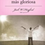 Serie Vida en Plenitud: Hacia una alabanza más gloriosa: Principios de poder para personas llenas de fe
