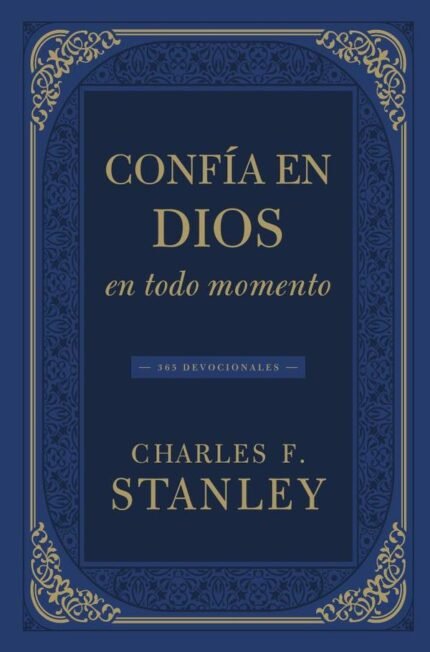 Confía en Dios en todo momento: 365 devocionales