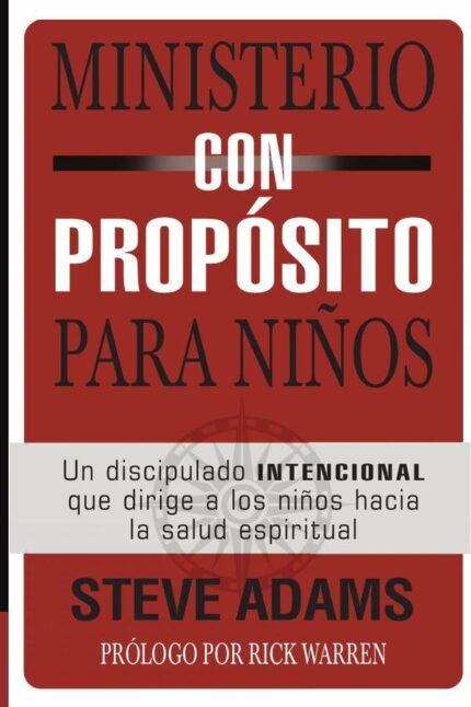 Ministerio con propósito para niños: Un discipulado intencional que dirige a los niños hacia la salud espiritual
