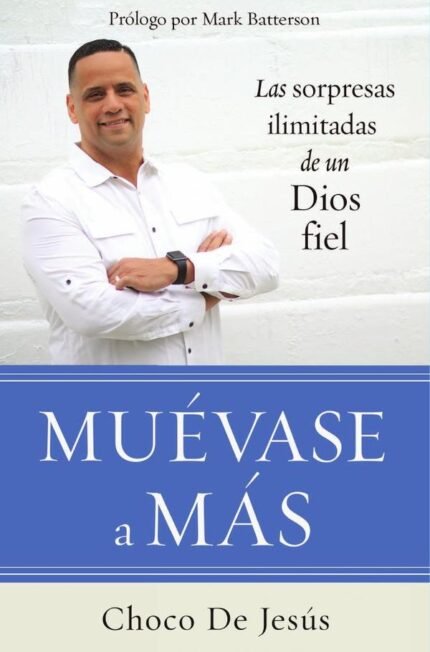 Muévase a más: Las sorpresas ilimitadas de un Dios fiel
