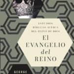 El evangelio del reino: Estudios bíblicos acerca del Reino de Dios