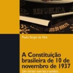 A Constituição brasileira de 10 de novembro de 1937: Um retrato com luz e sombra