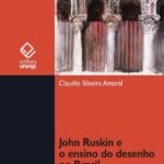 John Ruskin e o ensino do desenho no Brasil