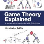 Game Theory Explained: A Mathematical Introduction with Optimization