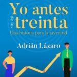 Yo antes de los treinta: Una historia para la juventud