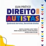 Guia Prático Direito Dos Autistas: Quebrando barreiras, Garantindo direitos