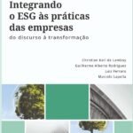Integrando O Esg Às Práticas Das Empresas: do discurso à transformação