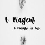 A Viagem: O Caminho da Luz