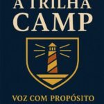A Trilha Camp: Voz com Propósito