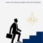 Maçonaria: o que você precisa saber antes de ingressar