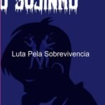 O Sujinho: Luta Pela Sobrevivencia