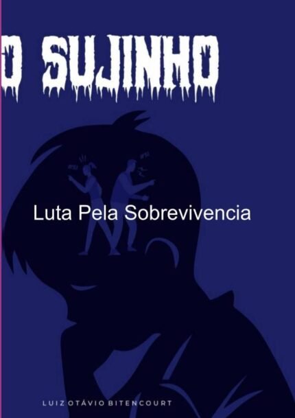 O Sujinho: Luta Pela Sobrevivencia