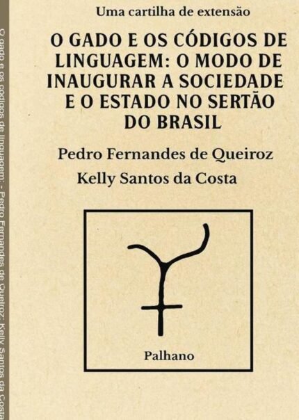 O Gado E Os Códigos De Linguagem:: o modo de inaugurar a sociedade e o Estado nos sertões do Brasil