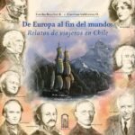 De Europa al fin del mundo: Relatos de viajeros en Chile
