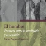 El hombre, frontera entre lo inteligible y lo sensible