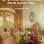 El dulce reato de la música: La vida musical en Santiago de Chile durante el período colonial