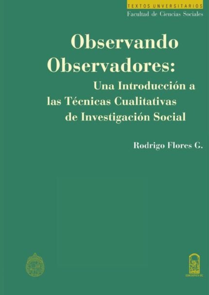 Observando observadores: Una Introducción a las Técnicas Cualitativas de Investigación Social