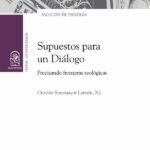 Supuestos para un diálogo: Precisando fronteras teológicas