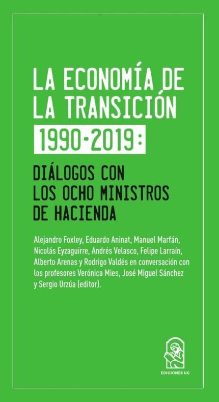 La economía de la transición 1990-2019: Diálogos con los ocho ministros de Hacienda