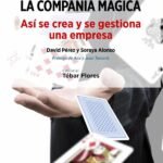 La compañía mágica: Así se crea y gestiona una empresa