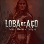 Loba De Aço: Amor, Honra e Sangue